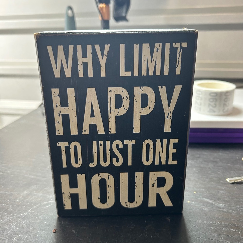 Primitives by Kathy Why Limit Happy To Just One Hour Wood Box Sign Bar Decor
